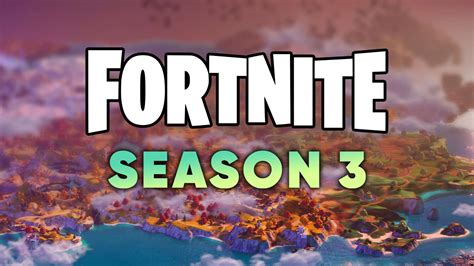 wann war season 3 in fortnite|All Fortnite Season start and end dates